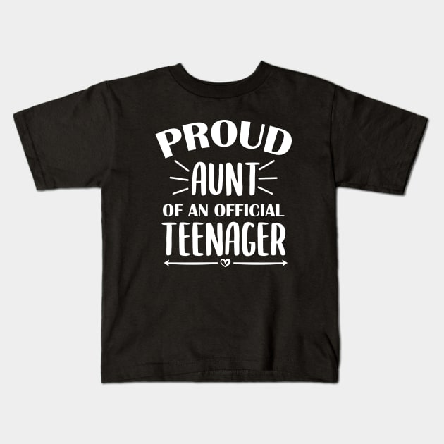 Proud Aunt Of An Official Teenager - 13th Birthday Kids T-Shirt by zerouss